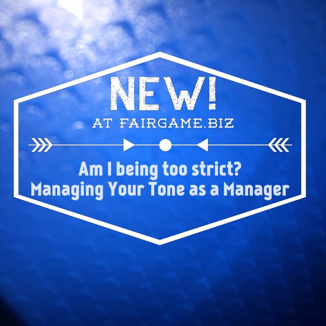 NEW BLOG: Am I Being Too Strict? Managing Your Tone as a #Manager. Read it here: bit.ly/2k1uZds #workplace #leadershipadvice #job