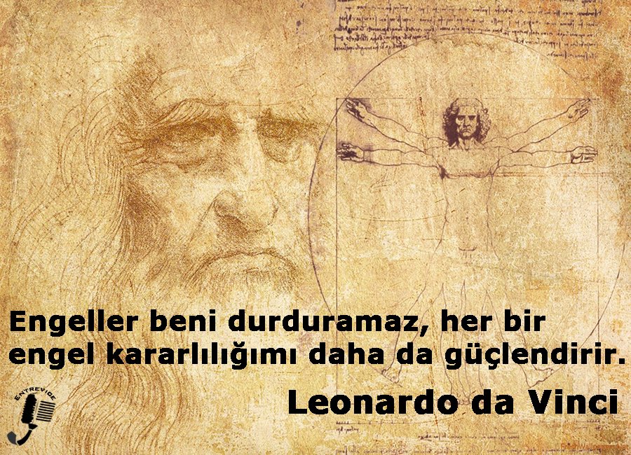 Entrevice Engeller Beni Durduramaz Her Bir Engel Kararliligimi Daha Da Guclendirir Leonardo Da Vinci Startup Girisimci Motivasyon Entrepreneur T Co 3q7keqsi