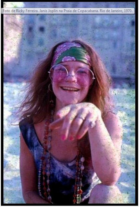 Happy Birthday Janis Joplin - Forever young
Janis in Rio - Copacabana
Credit: Ricky Ferreira 