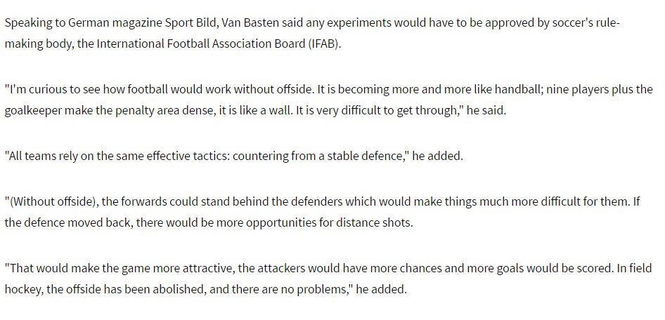 Marco van Basten wants to remove the offside rule from football.

What do you make of his idea lads?