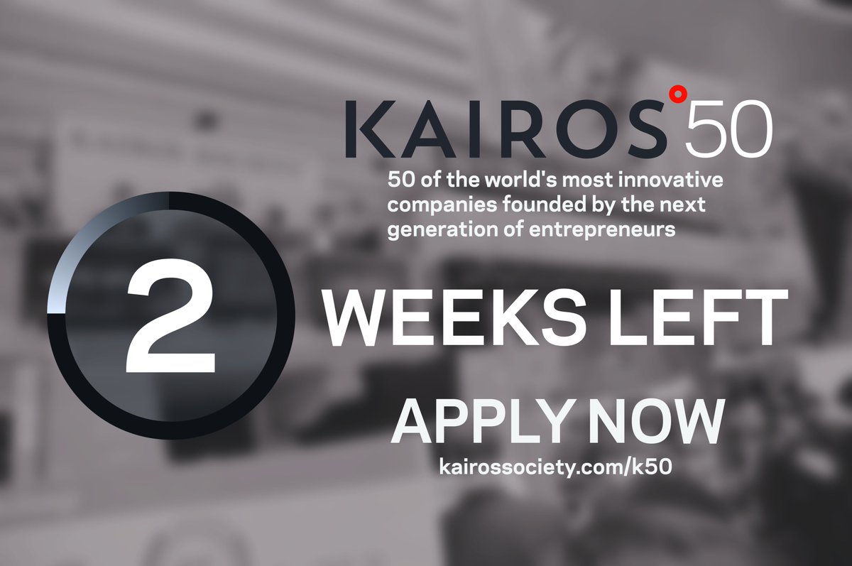 Reminder for all #impact #ventures around the #world : Only 2 weeks left to apply for the #K50 ! kairossociety.com/k50 #tech #entrepreneur