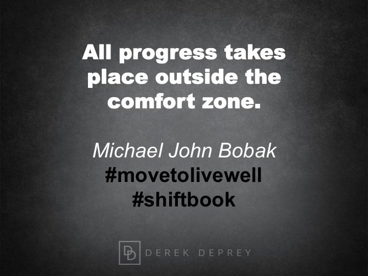 derekdeprey's tweet photo. All progress takes place outside the comfort zone.  Michael John Bobak @TheWAC #movetolivewell #shiftbook https://t.co/pRpcXbgCQF