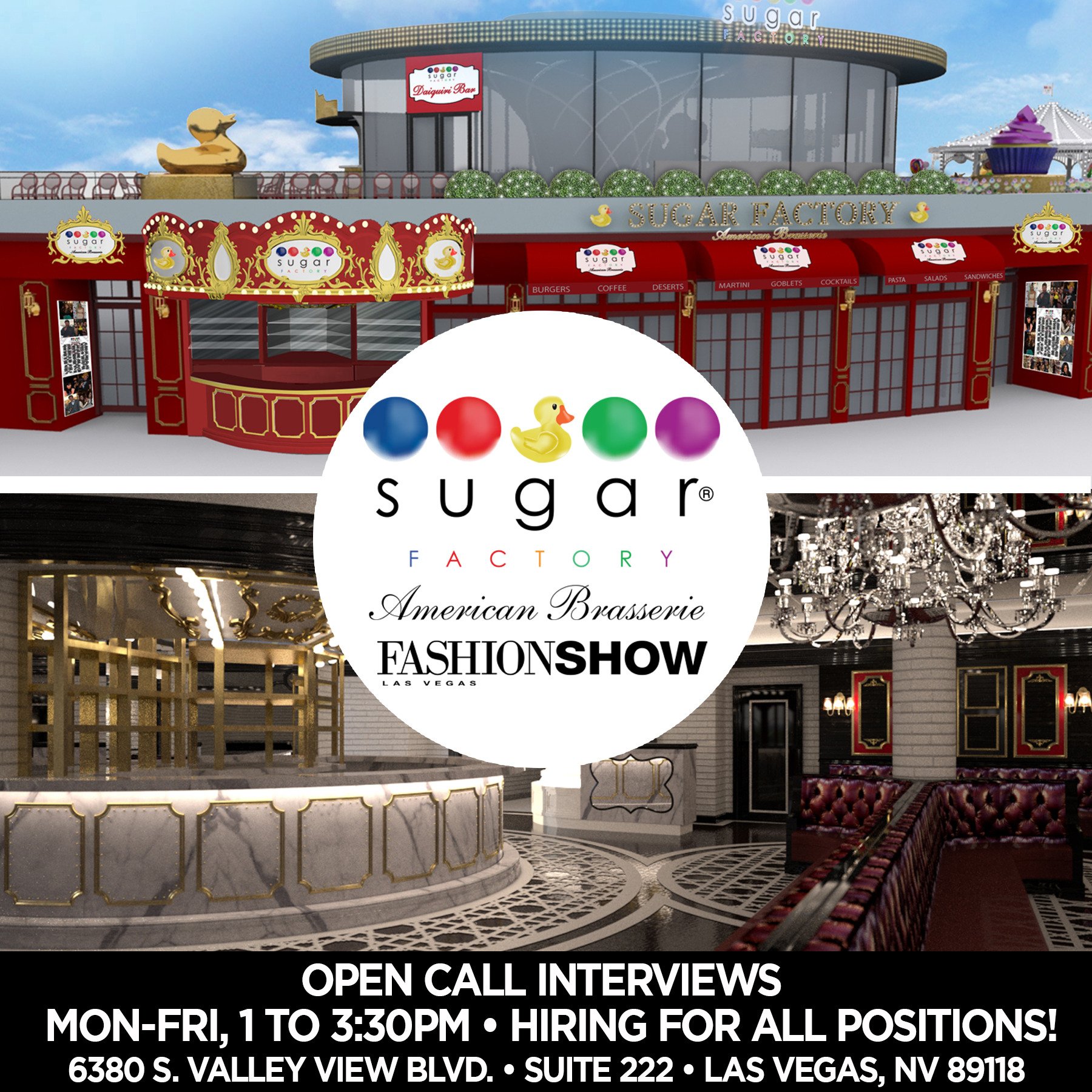 SUGAR FACTORY a X: Sugar Factory LV OPEN CALL Interviews Mon - Fri 1p to  330p. Interviews held at 6380 S. Valley View #220 LV, NV 89118. Hiring for  ALL Posi …