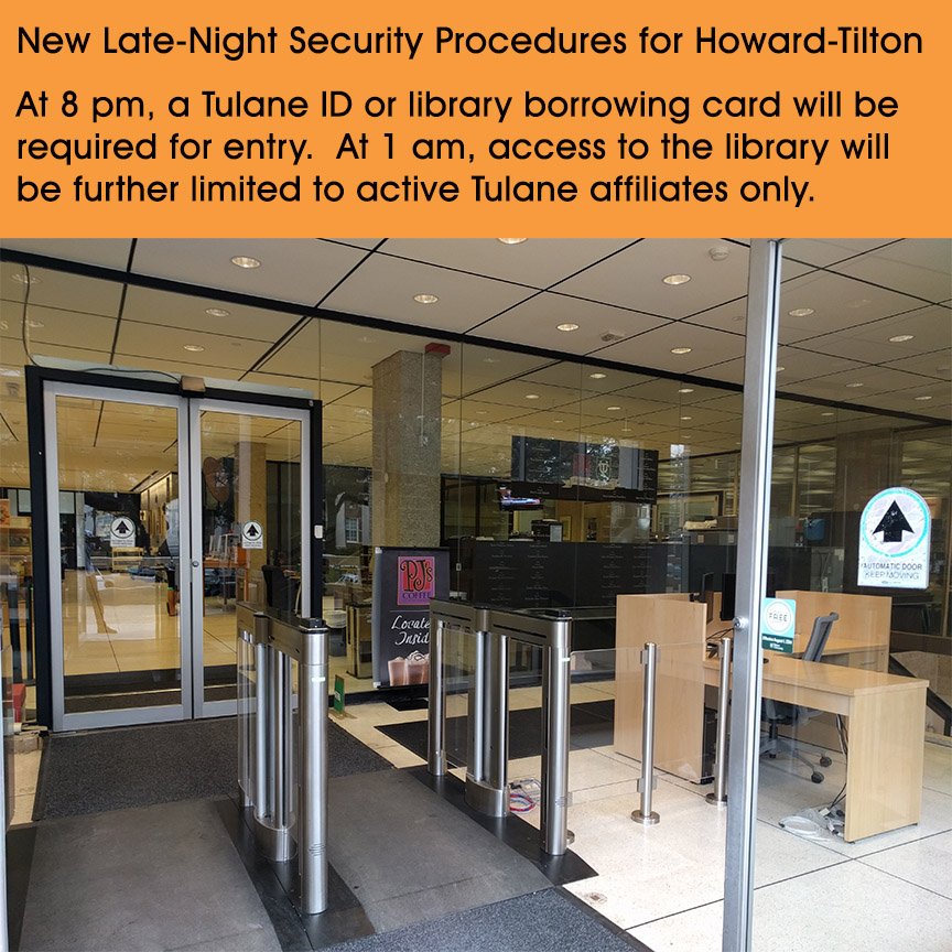 howard_tilton's tweet photo. New Late-Night Security Procedures. 8pm, Tulane ID or library borrowing card required. 1 am, access limited to active Tulane affiliates only https://t.co/7o0XtCKCYV