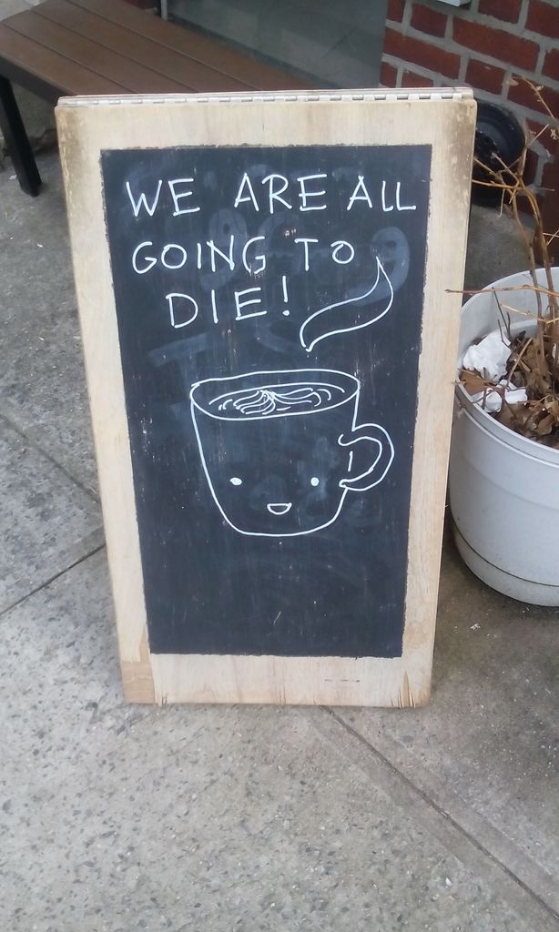 BBolander's tweet photo. Anyway, here's the sign outside my local coffee shop, how are you? https://t.co/QeH4eBKs34