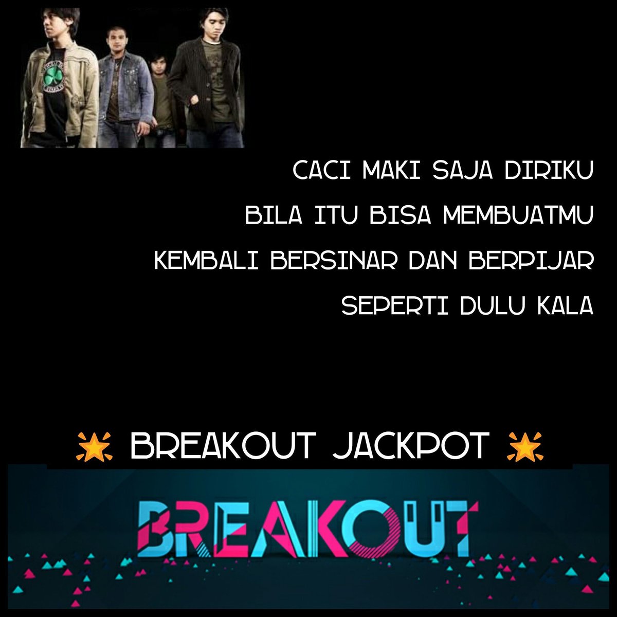 BreakoutNET's tweet photo. Mention 5 temanmu untuk follow twitter Breakout dan jawab apa judul lagu ini.. Gampang kan? Yukk hnya utk hari ini.. #BreakoutJackpotDay https://t.co/8NodJmapn4