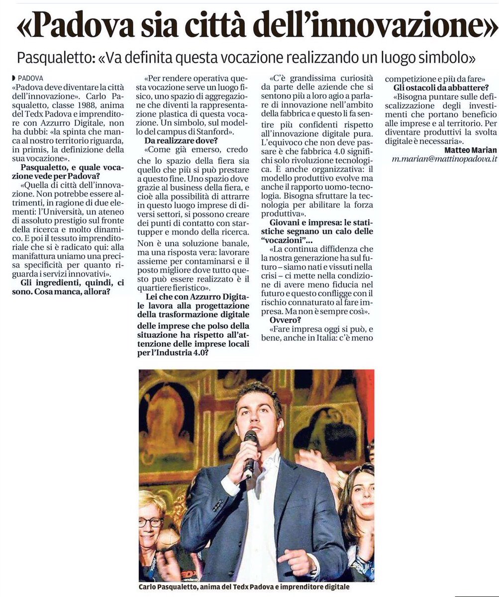Ecco la mia intervista al <a href="/mattinodipadova/">il mattino di Padova</a>! Padova sia Città dell'Innovazione! Grazie <a href="/matteomarian/">Matteo Marian</a>