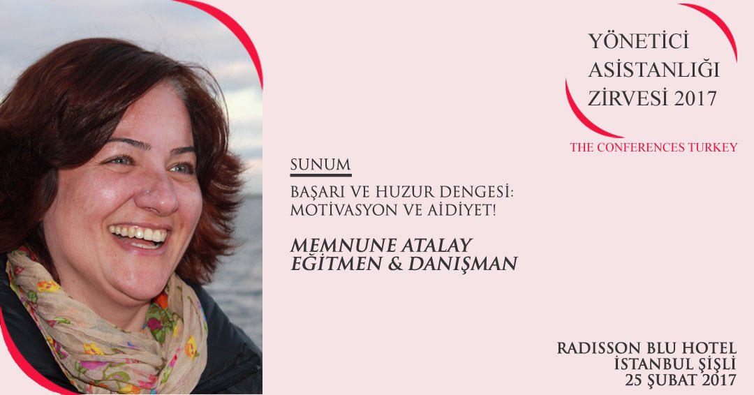 25 Şubat'da gerçekleşecek Yönetici Asistanlığı Zirvesi'nde Motivasyon konusunu Eğitmen ve Danışman Memnune Atalay'dan dinleyeceğiz.