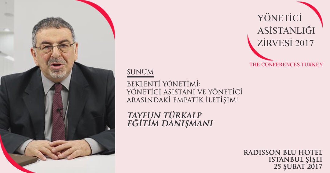 25 Şubat'da gerçekleşecek Yönetici Asistanlığı Zirvesi'nde Beklenti Yönetimi konusunu Eğitmen ve Danışman Tayfun Türkalp'den dinleyeceğiz.
