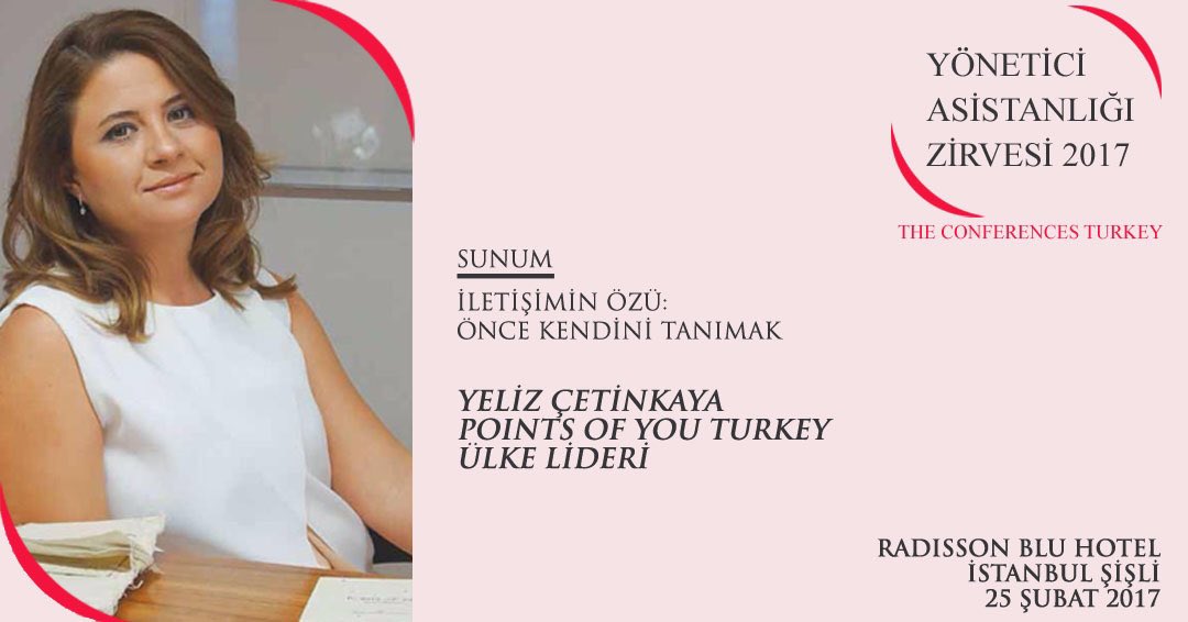 25 Şubat'da gerçklşcek Yönetci Asistanlığı Zirvesi'nde İletişimin Özü konusunu Points Of You TR Ülke Lideri Yeliz Çetinkaya'dan dinleyeceğiz