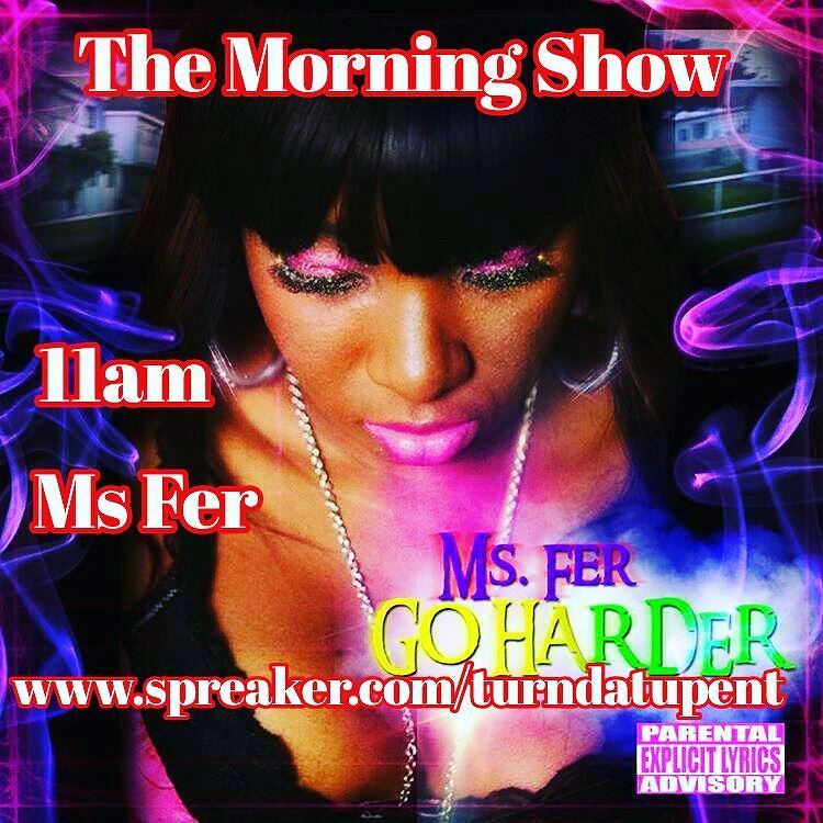 turndatupent's tweet photo. #TheMorningShow 11am #MsFer  special call_up interview #ThaDJ  new single … https://t.co/GEiNDoYI2H https://t.co/RmoJAbd91D