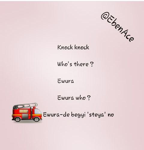 EbenAce's tweet photo. Knock knock 

Who's there ? 

Ewura 

Ewura who ? 

Ewura-de begye 'steya' no 

#KnockKnock
#EbenAce https://t.co/KAbus8FUOC