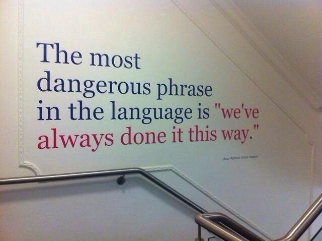 TeachThought's tweet photo. The most dangerous phrase in the language is “we’ve always done it this way.” Which applies to education, too. https://t.co/YbZQrDWOrq https://t.co/7VavTuIauE