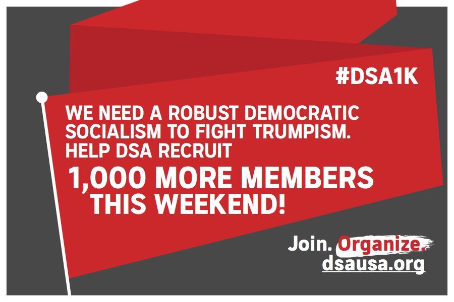 Want to help build the democratic socialist opposition to Trump? Ask 2 or more friends to join DSA! #DSA1K