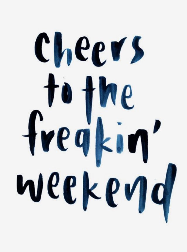 wooooooo! enjoy your weekend everyone 🎉