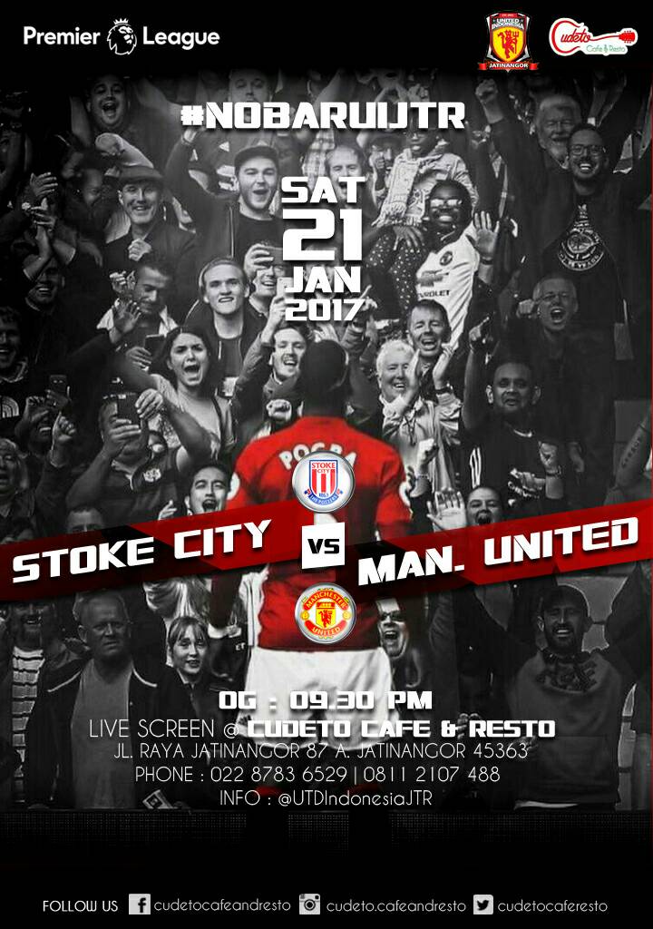 [MALAM INI!]
Nobar STOKE CITY vs MANCHESTER UNITED || Sabtu, 21 Januari 2017 || OG: 9.30 PM || @cudetocaferesto || HTM : 15K