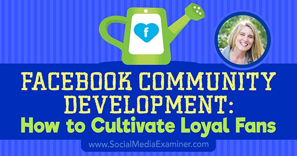 NEW: #Facebook Community Development: How to Cultivate Loyal Fans bit.ly/2isTrqm by @TexasHolly