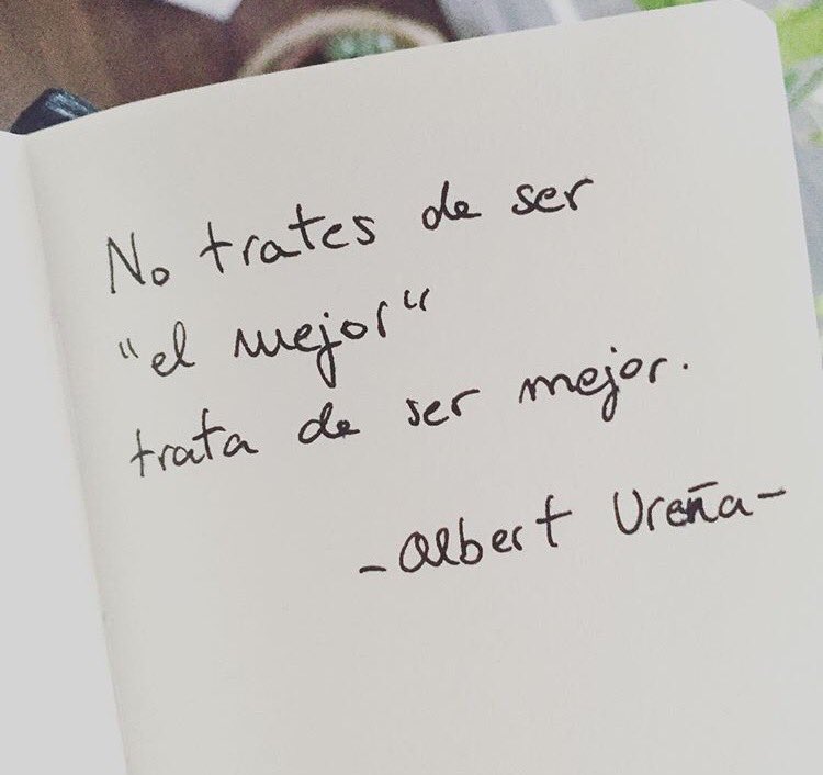 LitaPons's tweet photo. No trates de ser "el mejor", trata de ser mejor. A. Ureña https://t.co/5u3gHyiTsu