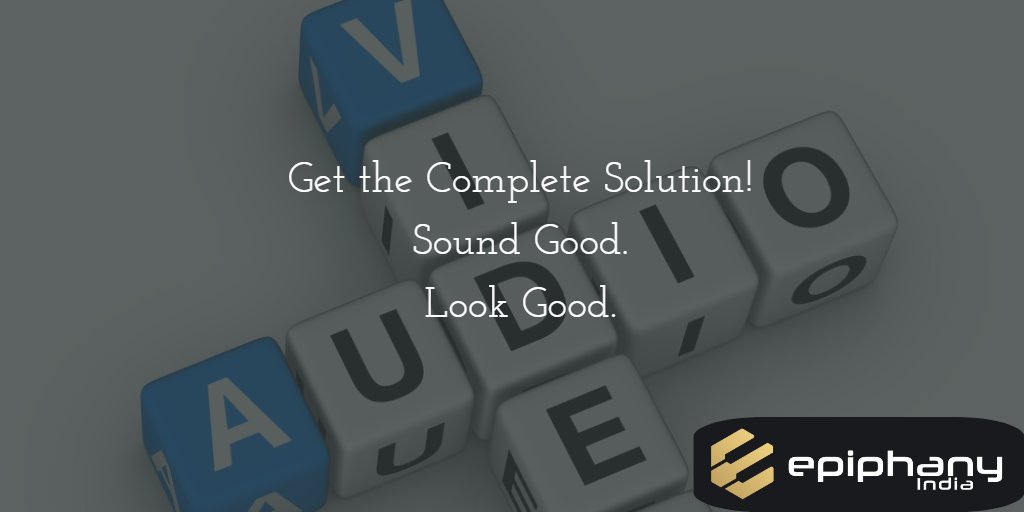 epiphany_india's tweet photo. #Audio and #Video complement each other. We give you the complete solution! https://t.co/cRQNFLCbAk