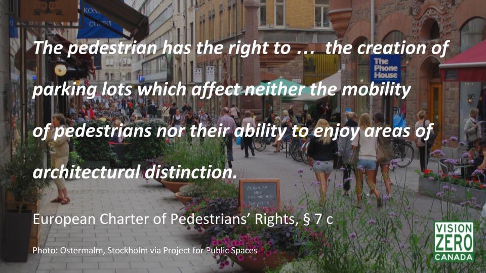 Pedestrians have a right to not have parking ruin their walking experience, says European Charter. Via <a href="/VisionZeroCA/">#VisionZero Canada</a> visionzero.ca/european-chart…