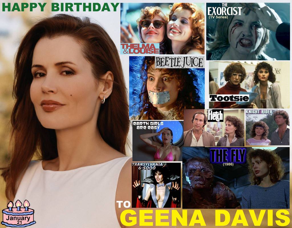 1-21 Happy birthday to Geena Davis.  