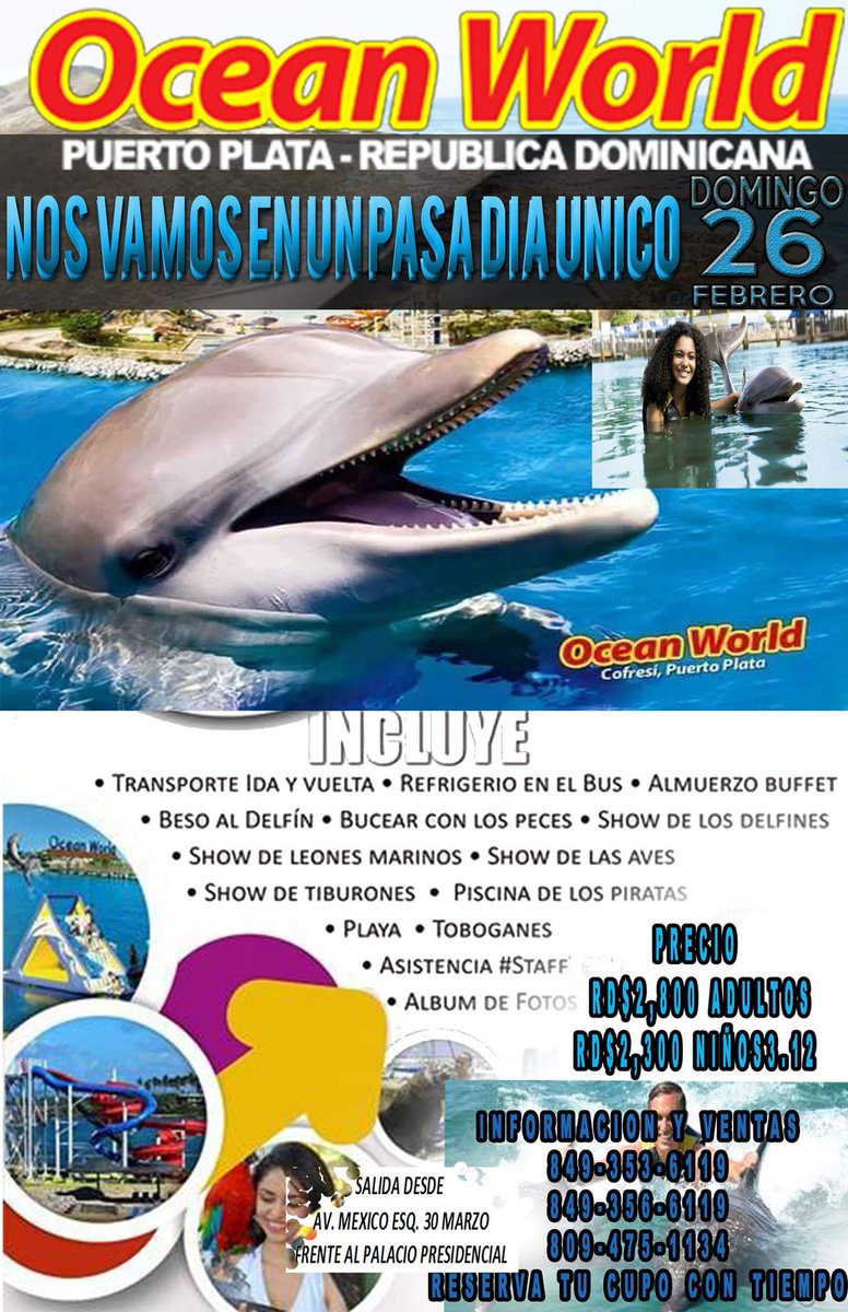 Saludos nuestro tours para Ocean Wold con todo pago solo por 2,800 pesitos los adulto y los niños 2,300 reserva.