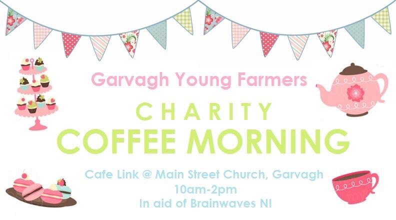 GarvaghYfc's tweet photo. Get yourself out for a wee cuppa coffee &amp; cake on Saturday 25th February 👏🏼 in aid of Brainwaves NI ☕️🍰 #CoffeeMorning #GarvaghYFC https://t.co/WwBQt1U0tZ