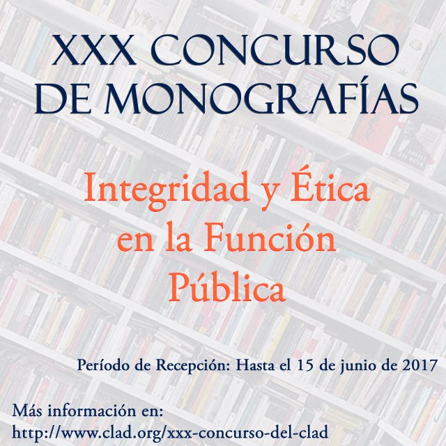 CLAD_Org's tweet photo. #DesdeCLAD Participe en el XXX #ConcursoCLAD2017. Tema "Integridad y Ética en la Función Pública": https://t.co/diz9uzA1rW cc @redmatriz https://t.co/Y5g2cDVjJ7