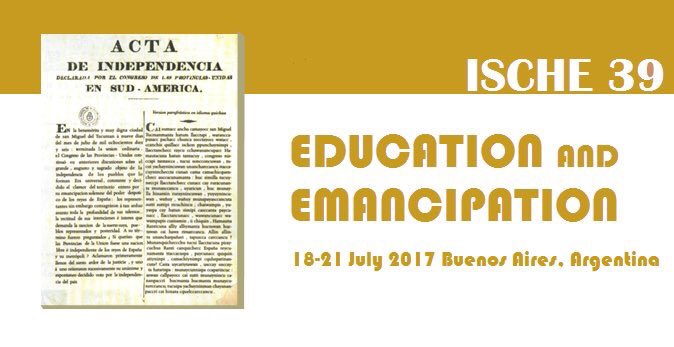 Ische 39 Conference in Buenos Aires: "Education and emancipation". ische.org/2017 #histed #histedlat