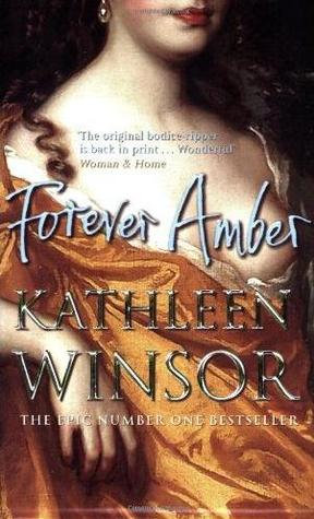 Forever Amber, forever a pleasure. Kathleen Winsor captured my attention in those crucial adolescent years and I still love this book.