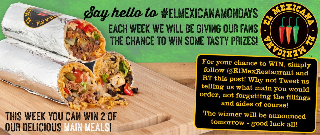 ElMexRestaurant's tweet image. It's #ElMexicanaMondays #Competition time! #Retweet &amp;amp; #Follow to #Win 2 main meals! Also, let us know where your nearest #ElMexicana is!