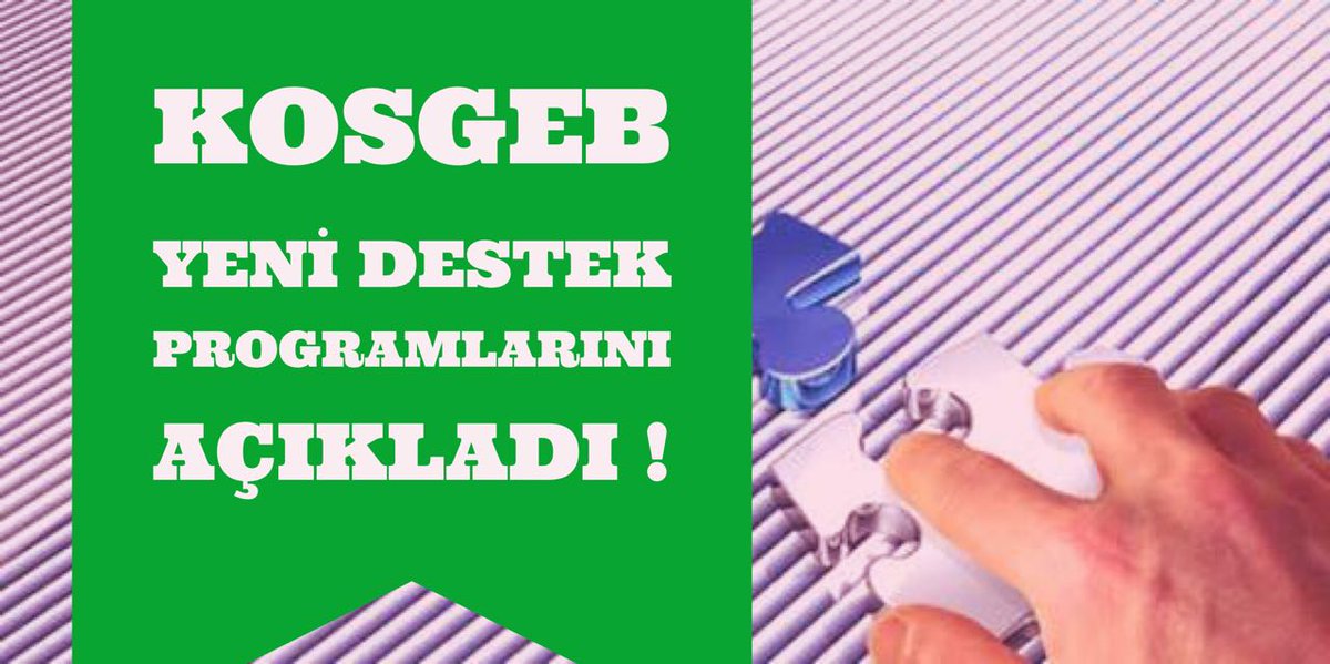 KOSGEB YENİ DESTEK PROGRAMLARINI AÇIKLADI.