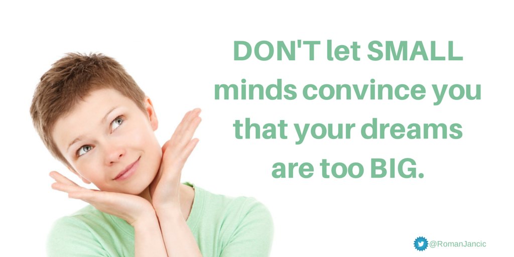 SocialGuru007's tweet photo. Don't let small minds convince you that your dreams are too BIG.
~Unknown
#quote
via @RomanJancic https://t.co/NgTPNnpyuu
