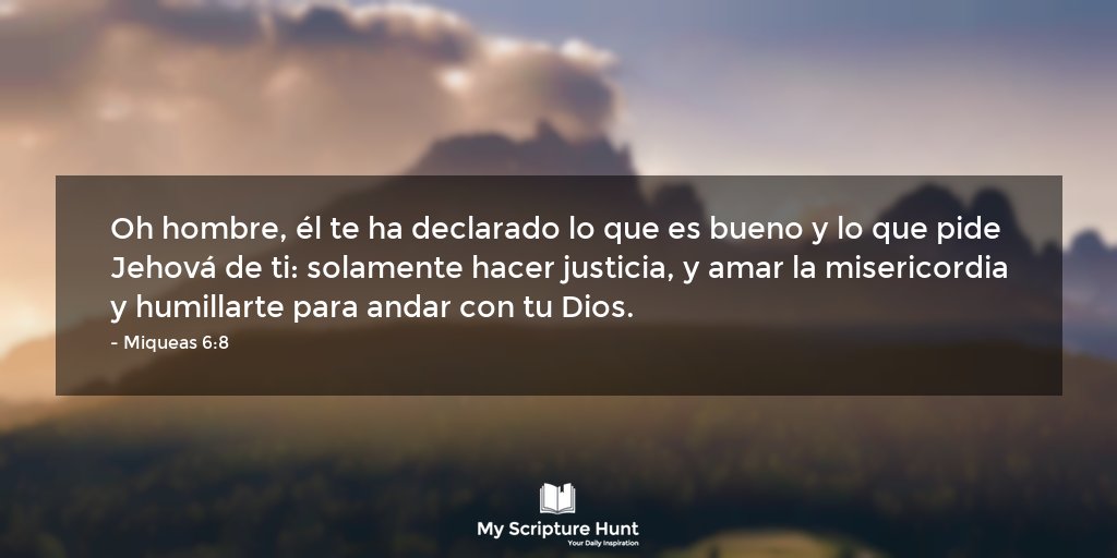MyScriptureHunt's tweet image. zpr.io/PYJDG &amp;lt;- Miqueas 6:8 #Miqueas #ElAntiguoTestamento #Jan23 #MyScriptureHunt