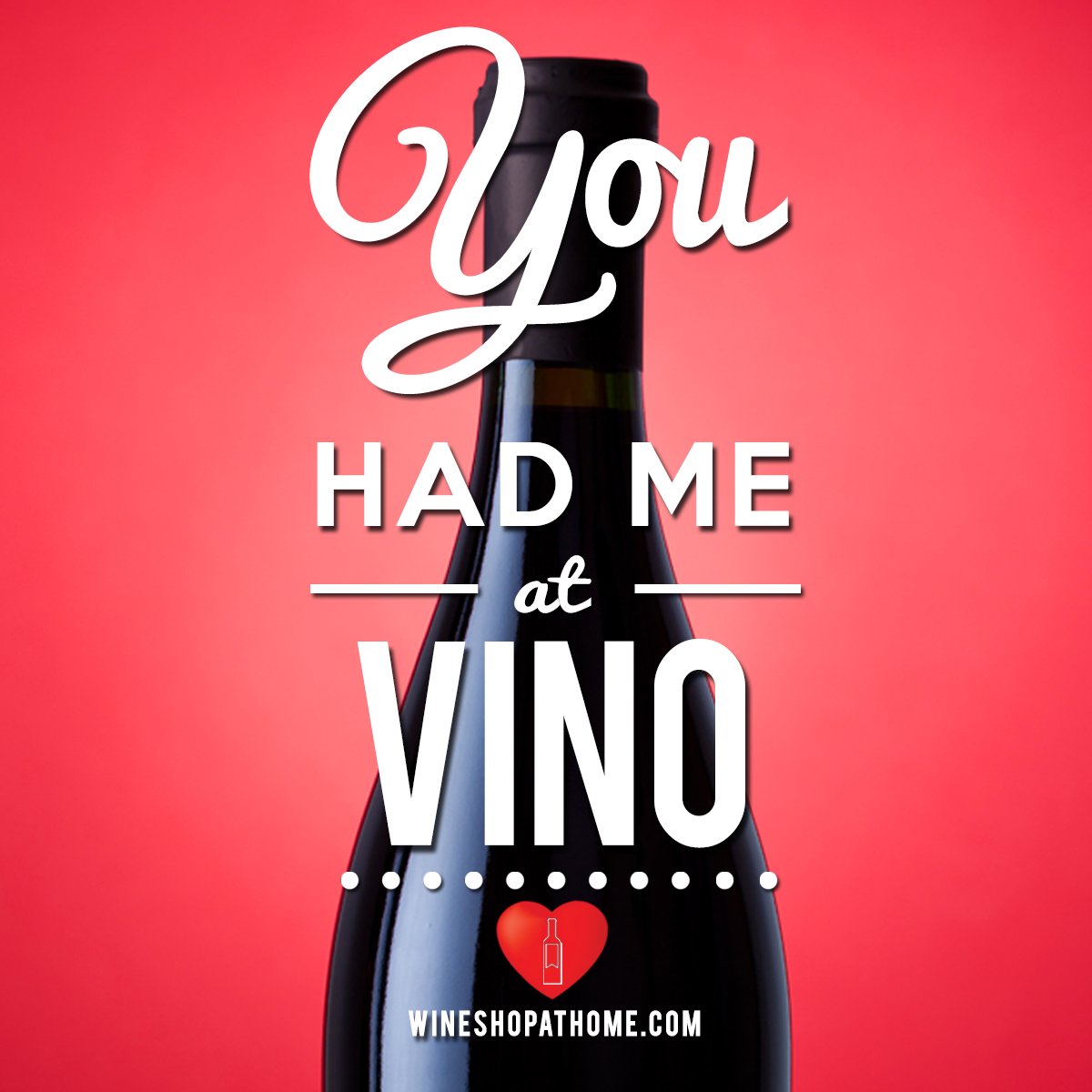You Had Me at Vino!