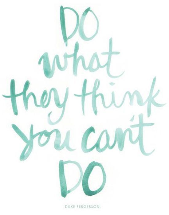 SAMWebVentures's tweet photo. Do what they think you can't! https://t.co/3DsynBDvGd