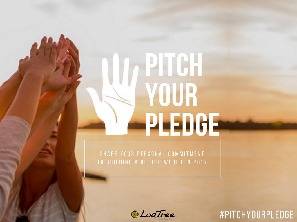 How will you better the world in 2017? #PitchYourPledge &amp; we'll mail a FREE poster straight to your door step!  loatree.com/campaigns/