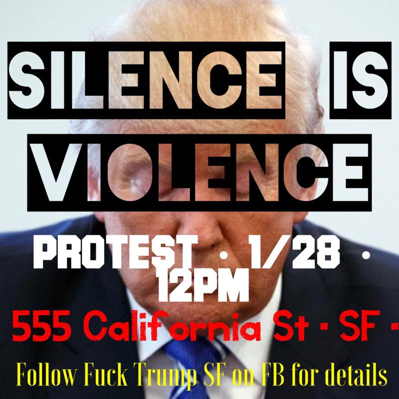 Silence Is Violence - Protest Trump @ San Francisco | California | United States