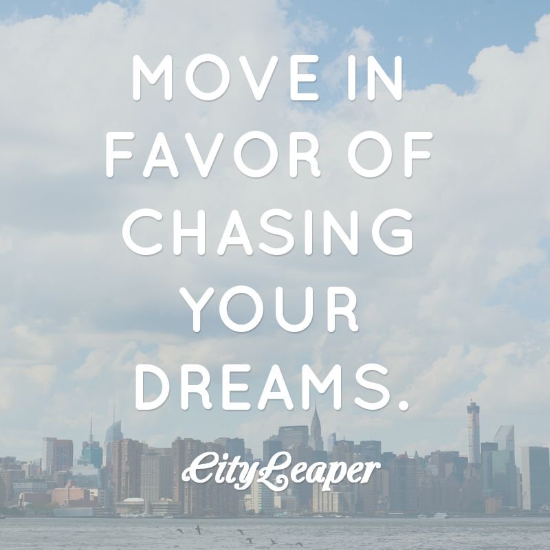 Move in favor of chasing your dreams. bit.ly/2jZSnb7
