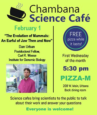 Join us next Wednesday <a href="/UrbanaPizzaM/">Pizza M</a> to hear about mammal evolution from Dan Urban (<a href="/IGBIllinois/">Genomic Biology</a> fellow)! Free pizza while it lasts!