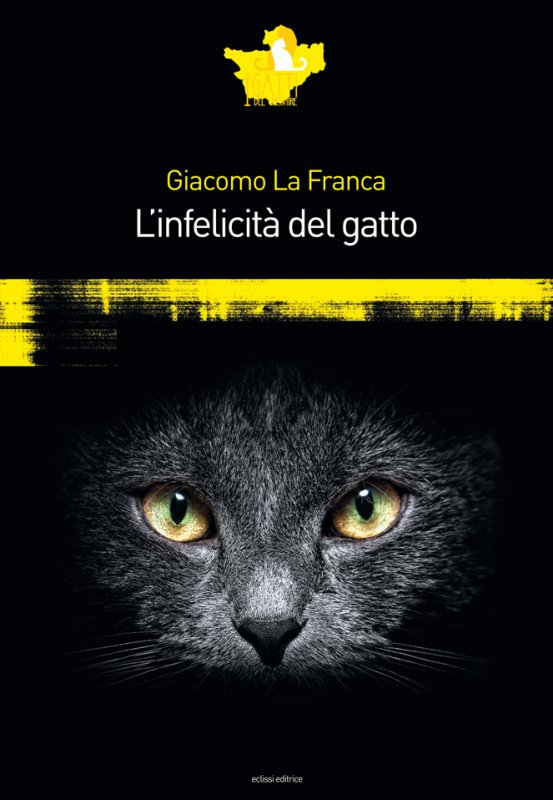 eclissieditrice's tweet photo. L'infelicità del gatto: il nuovo romanzo di Giacomo La Franca
https://t.co/mzVdM43Byl https://t.co/pHkDV8pLdO