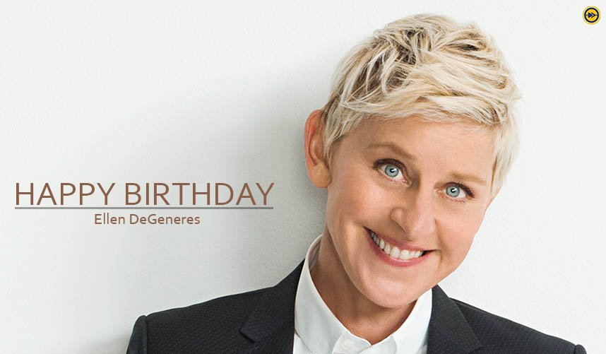Happy birthday to the funny, lovely and talented Ellen DeGeneres!  