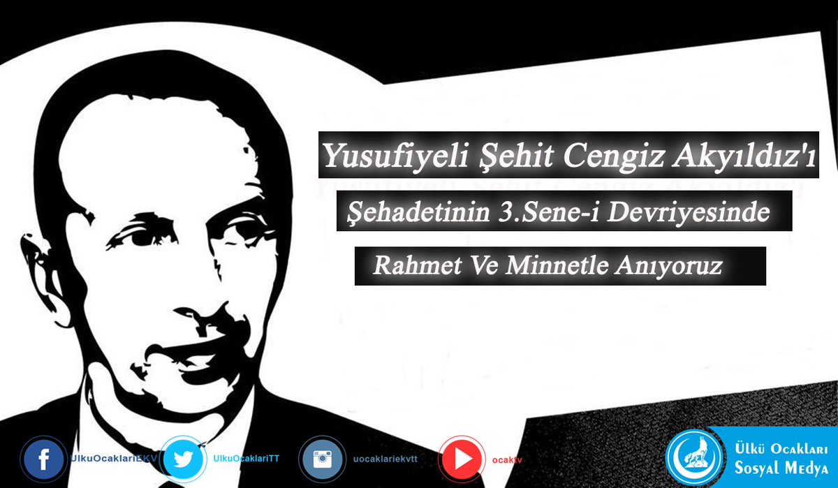 Yusufiyeli ŞEHİT Cengiz AKYILDIZI Şehadetinin 3.Sene-i devriyesinde Rahmet Ve Minnetle Anıyoruz