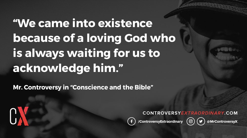 MrControversyX's tweet photo. We came into existence because of a loving God who is always waiting for us to acknowledge Him.

#TheConscienceAndTheBible https://t.co/eaB78jv7m3