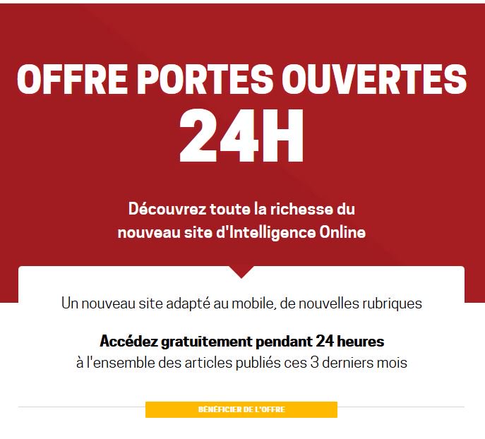Vite ! Intelligence Online est GRATUIT pendant 24 heures. Offre découverte nouvelle formule intelligenceonline.fr/offer/launch