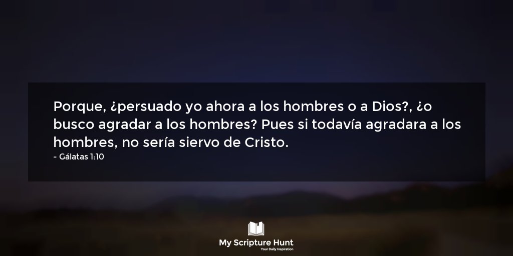 MyScriptureHunt's tweet image. zpr.io/PTEzW &amp;lt;- Gálatas 1:10 #Gálatas #ElNuevoTestamento #Jan24 #MyScriptureHunt