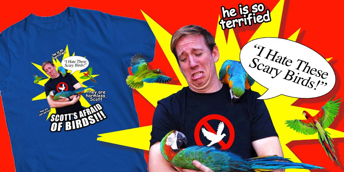 TheComedyButton's tweet image. 1 in 5 Americans suffers from ornithophobia, including Scott. Raise awareness with one of these fashionable shirts. teepublic.com/t-shirt/925091…