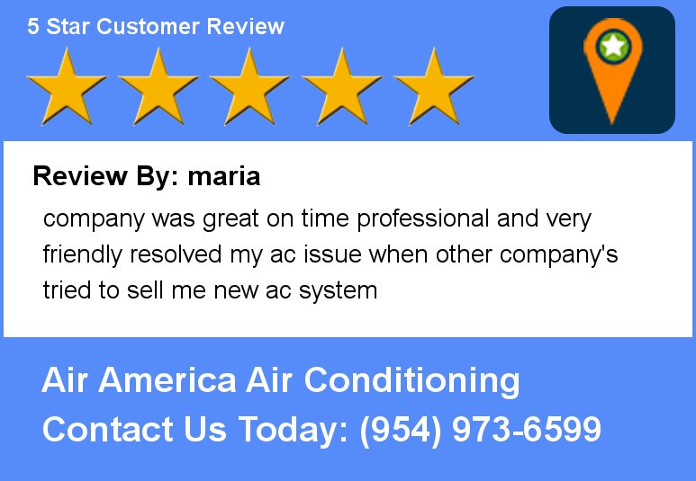 Review By: maria company was great on time professional and very friendly resolved my ac issue when other company's