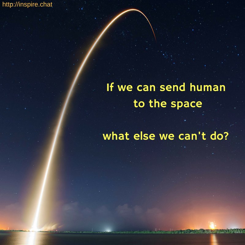 InspireChatApp's tweet photo. If we can send human to space, what else we can't do?  Plus, if you have a team https://t.co/yVbH0i9uAK cheering for you, you can do it! https://t.co/hD4iuoIoEt