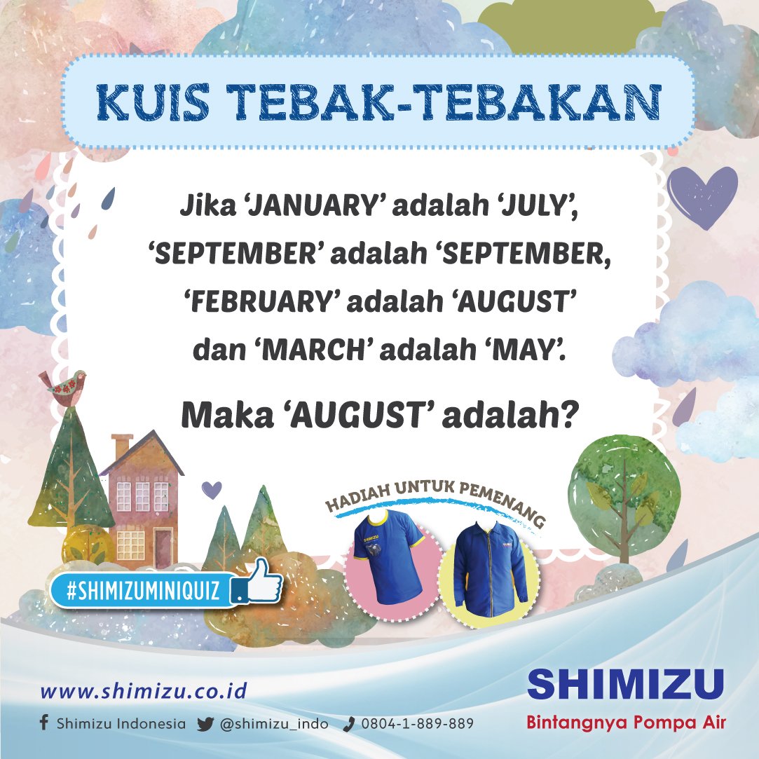 Sobat Shimizu! Jangan lupa ikutan #ShimizuMiniQuiz minggu ini ya! 
Bulan apa yang tepat untuk mengisi pertanyaan tersebut?